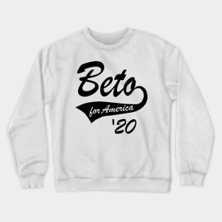 Beto 2020 For President Crewneck Sweatshirt